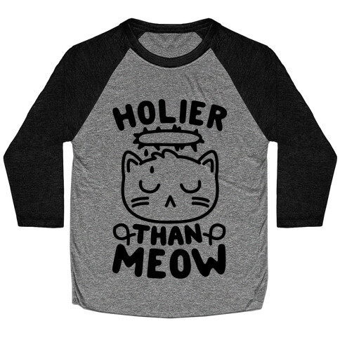 Holier Than Meow Baseball Tee