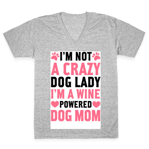 I'm Not A Crazy Dog Lady V-Neck Tee Shirt