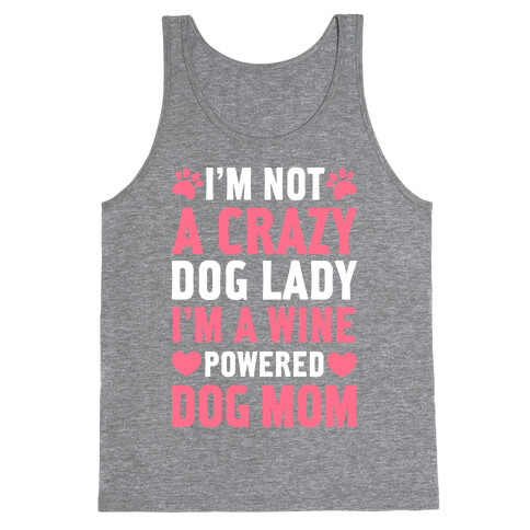 I'm Not A Crazy Dog Lady Tank Top