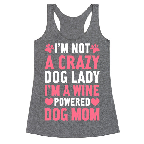 I'm Not A Crazy Dog Lady Racerback Tank Top