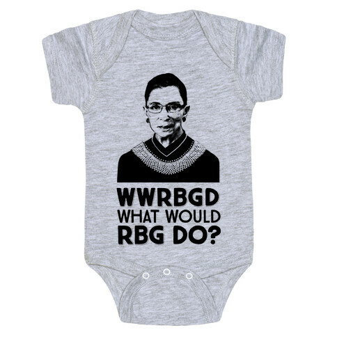 WWRBGD? (What Would RBG Do?) Baby One-Piece