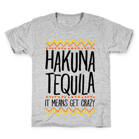 Hakuna Tequila Kids T-Shirt