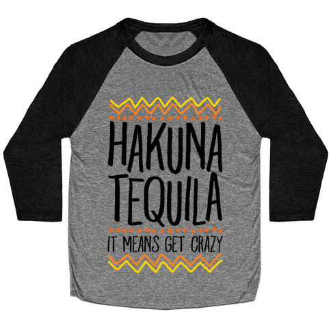 Hakuna Tequila Baseball Tee