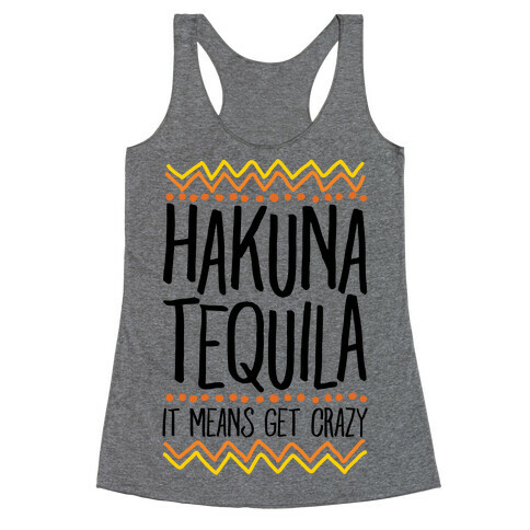 Hakuna Tequila Racerback Tank Top