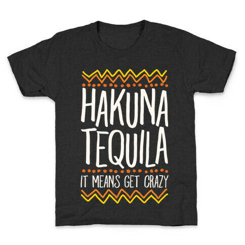 Hakuna Tequila Kids T-Shirt