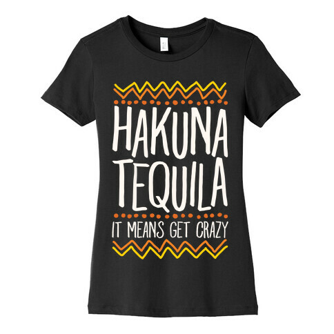 Hakuna Tequila Womens T-Shirt