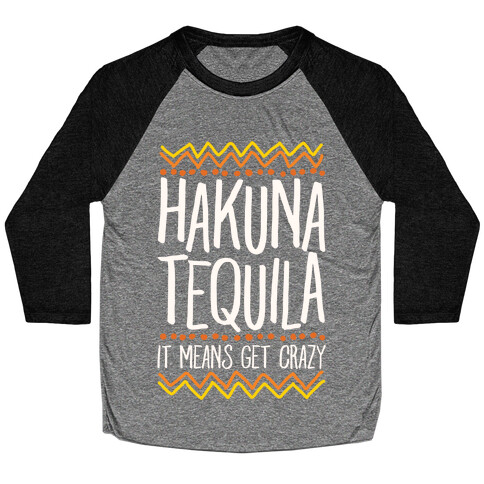 Hakuna Tequila Baseball Tee