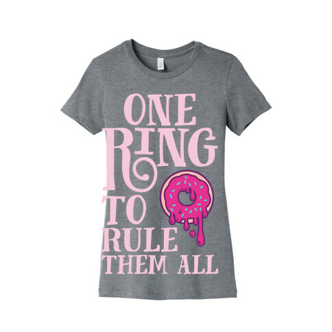 One Ring To Rule Them All Womens T-Shirt