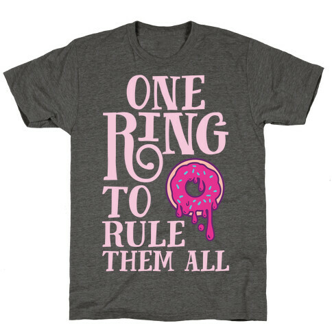 One Ring To Rule Them All T-Shirt