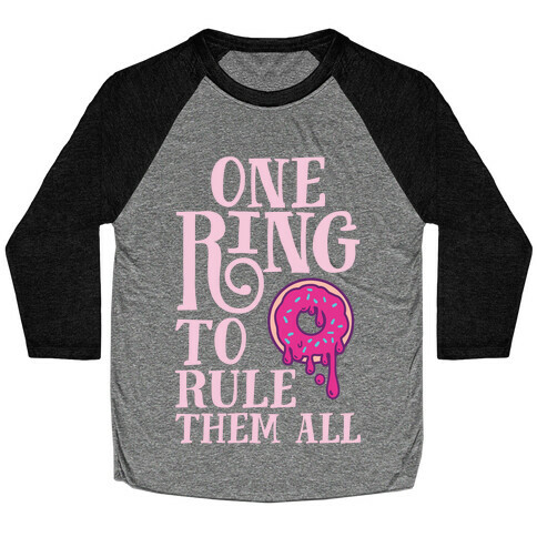 One Ring To Rule Them All Baseball Tee