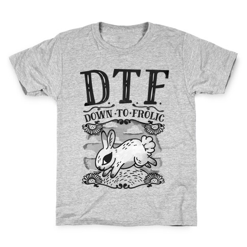 DTF Down to Frolic Kids T-Shirt