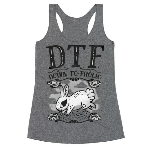 DTF Down to Frolic Racerback Tank Top