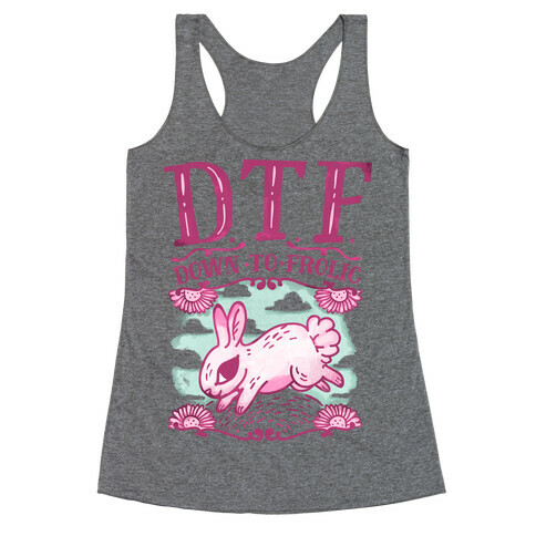 DTF Down to Frolic Racerback Tank Top