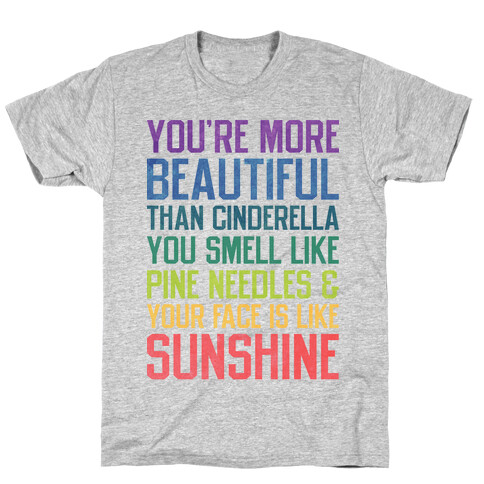 YOU'RE MORE BEAUTIFUL THAN CINDERELLA T-Shirt