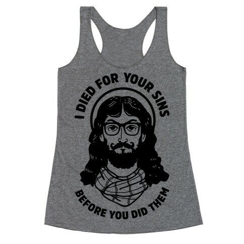 Hipster Jesus Died for Your Sins before You Did Them Racerback Tank Top