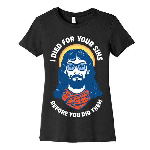 Hipster Jesus Died for Your Sins before You Did Them Womens T-Shirt