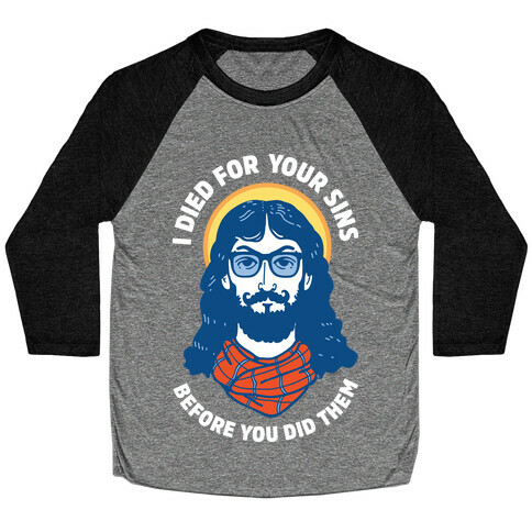 Hipster Jesus Died for Your Sins before You Did Them Baseball Tee