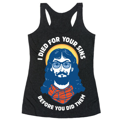 Hipster Jesus Died for Your Sins before You Did Them Racerback Tank Top