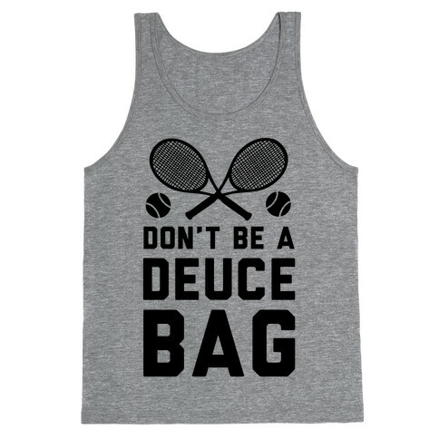 Don't Be a Deuce Bag Tank Top