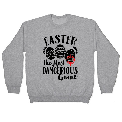 Easter: The Most Dangerous Game Pullover