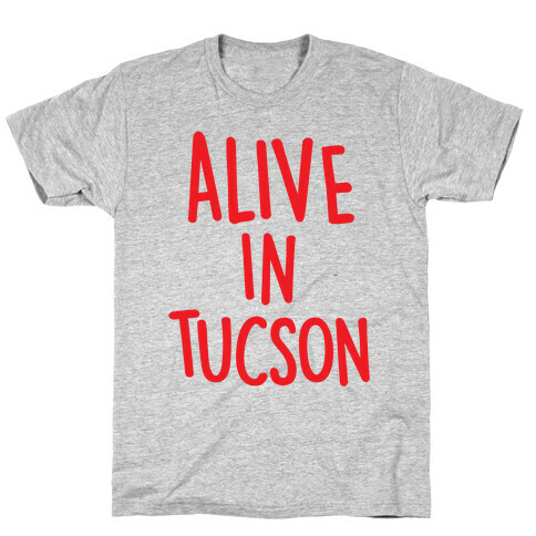 Alive In Tucson T-Shirt