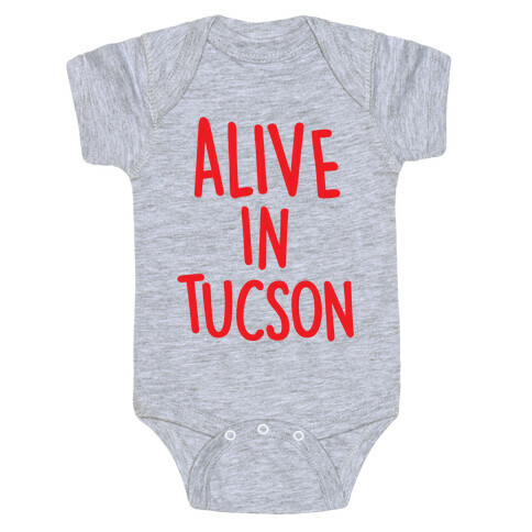 Alive In Tucson Baby One-Piece