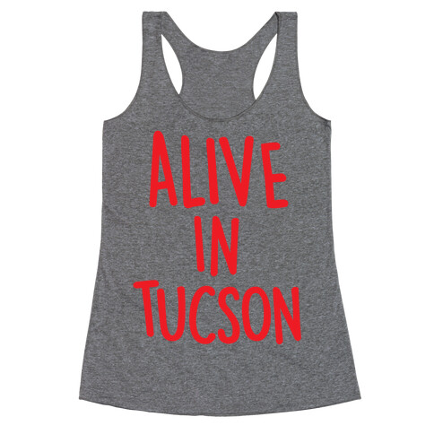 Alive In Tucson Racerback Tank Top