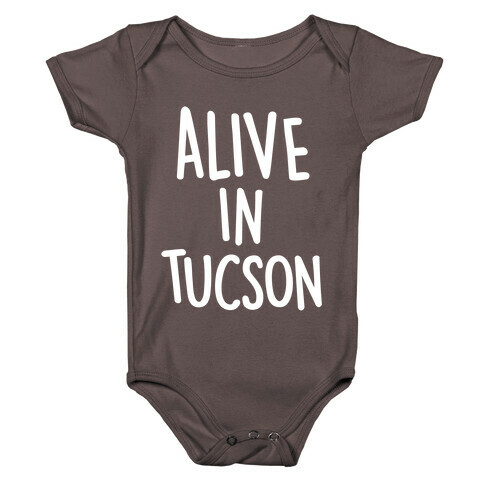 Alive In Tucson Baby One-Piece