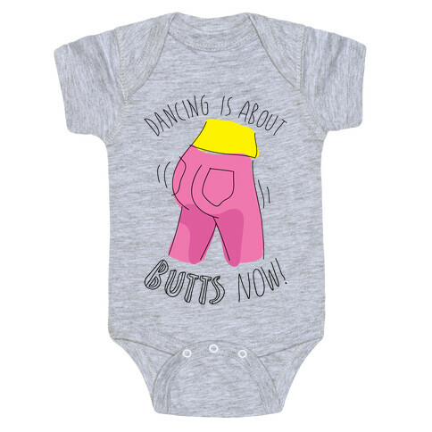 Dancing Is About Butts Now! Baby One-Piece