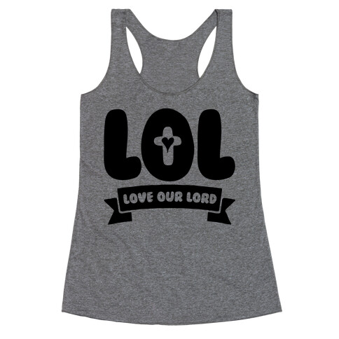LOL Love Our Lord Racerback Tank Top