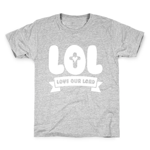 LOL Love Our Lord Kids T-Shirt