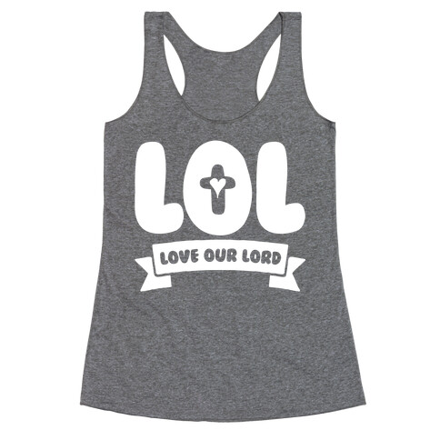 LOL Love Our Lord Racerback Tank Top