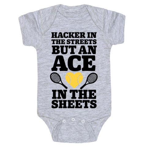 Hacker In The Streets But An Ace In The Sheets Baby One-Piece