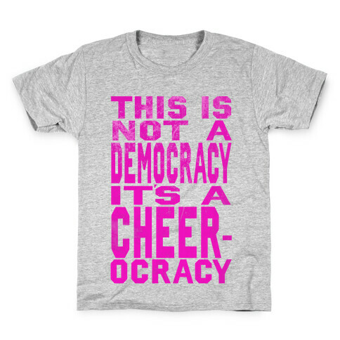 This Is Not a Democracy, It's a Cheerocracy! Kids T-Shirt