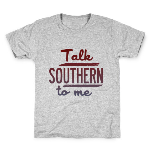 Talk Southern to Me Kids T-Shirt