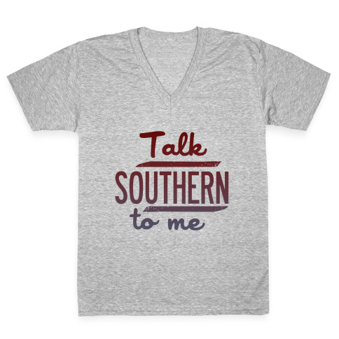 Talk Southern to Me V-Neck Tee Shirt