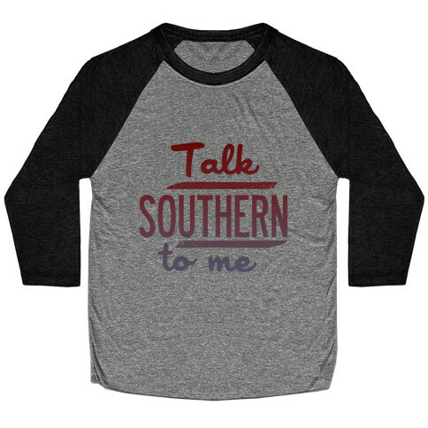 Talk Southern to Me Baseball Tee