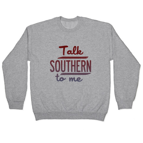 Talk Southern to Me Pullover