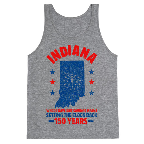 Indiana Where Daylight Savings Means Setting The Clock Back 150 Years Tank Top
