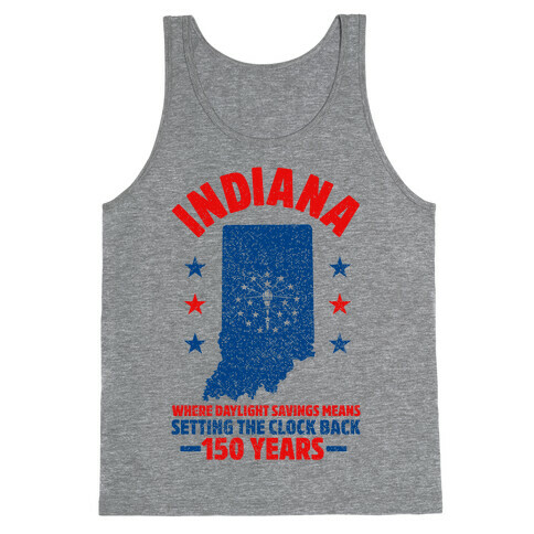 Indiana Where Daylight Savings Means Setting The Clock Back 150 Years Tank Top