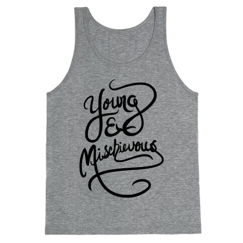 Young & Mischievous Tank Top