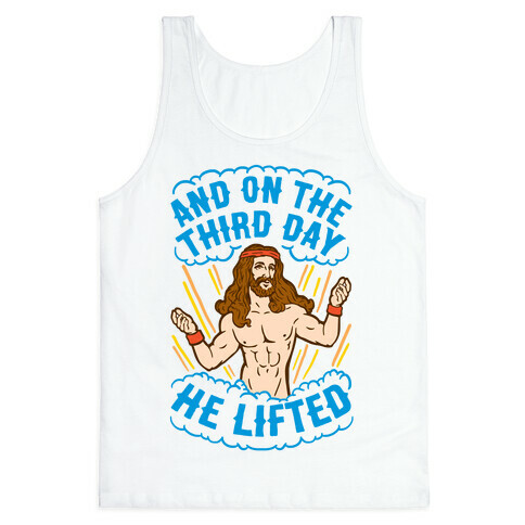 And On The Third Day He Lifted Tank Top