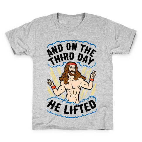 And On The Third Day He Lifted Kids T-Shirt