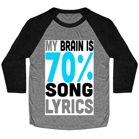 My Brain is 70% Song Lyrics Baseball Tee