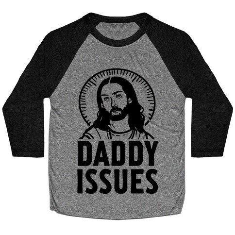 Daddy Issues Jesus Baseball Tee