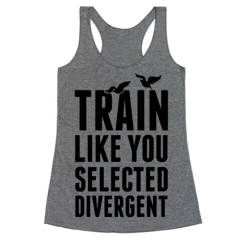 Train Like You Selected Divergent Racerback Tank Top