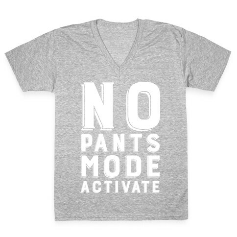 No Pants Mode Activate V-Neck Tee Shirt