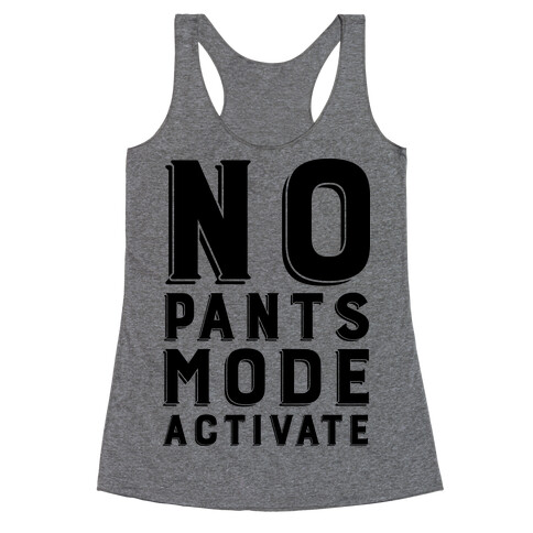 No Pants Mode Activate Racerback Tank Top