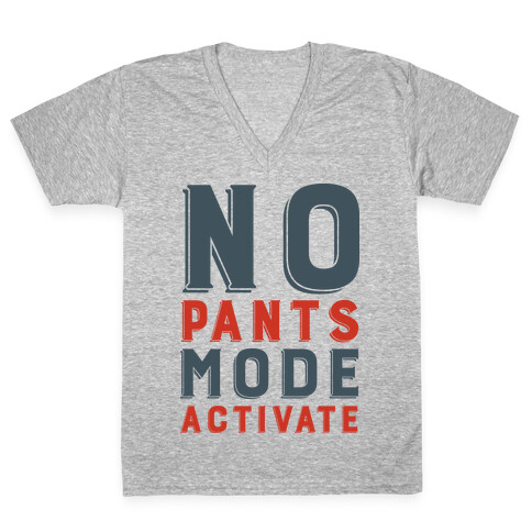 No Pants Mode Activate V-Neck Tee Shirt