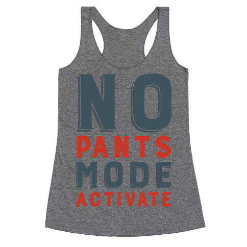 No Pants Mode Activate Racerback Tank Top